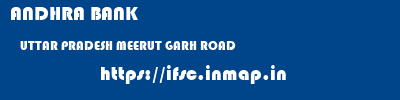 ANDHRA BANK  UTTAR PRADESH MEERUT GARH ROAD   ifsc code